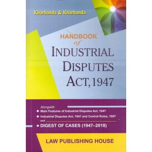 Law Publishing House's Handbook of Industrial Disputes Act, 1947 by Kharbanda & Kharbanda